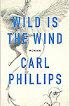 Carl Phillips, 风是狂野的.